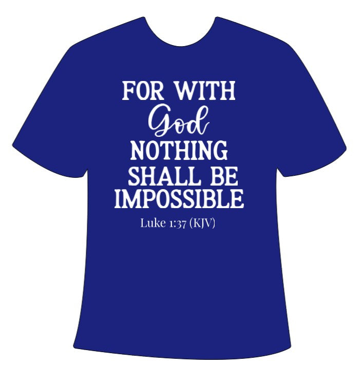 “For With God Nothing Shall Be Impossible” Adult T-Shirt