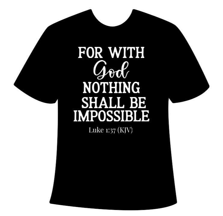 “For With God Nothing Shall Be Impossible” Adult T-Shirt