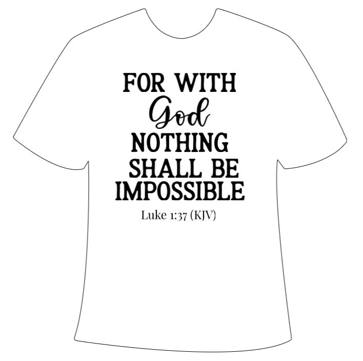 “For With God Nothing Shall Be Impossible” Adult T-Shirt
