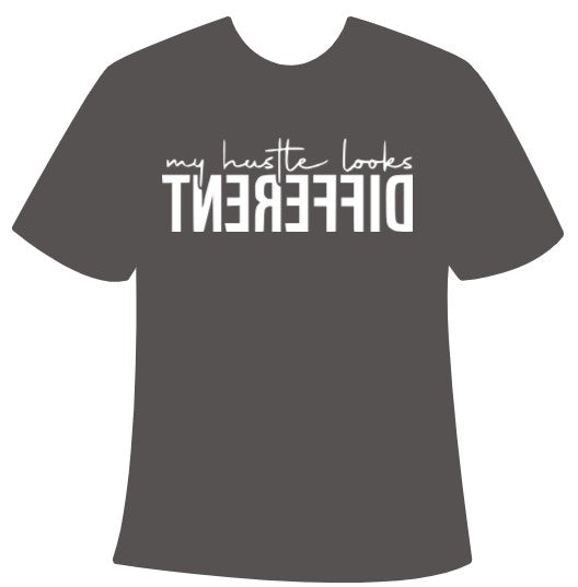 My Hustle Looks Different Tee