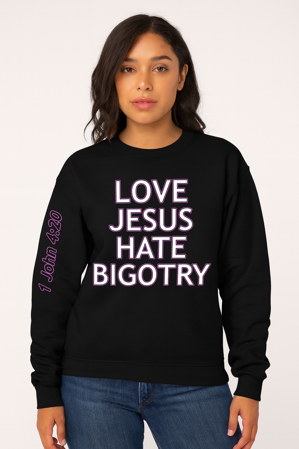 Love Jesus Hate Bigotry – 1 John 4:20 Unisex Sweatshirt