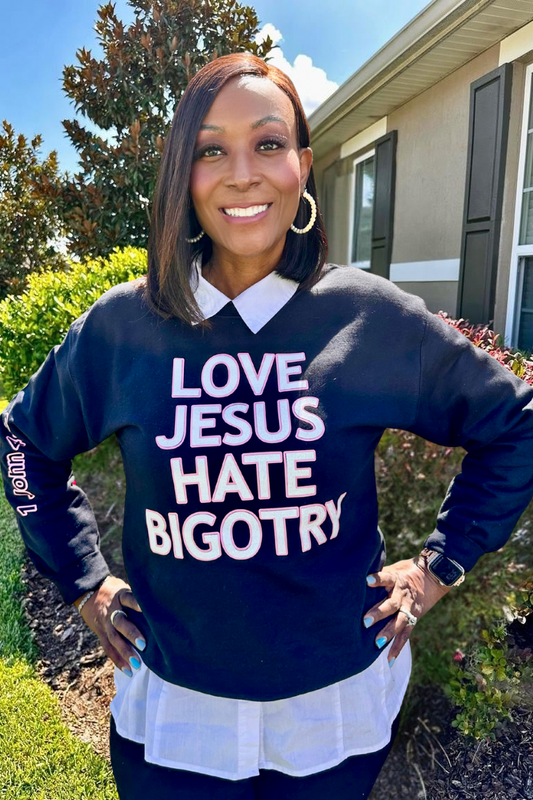 Love Jesus Hate Bigotry – 1 John 4:20 Unisex Sweatshirt
