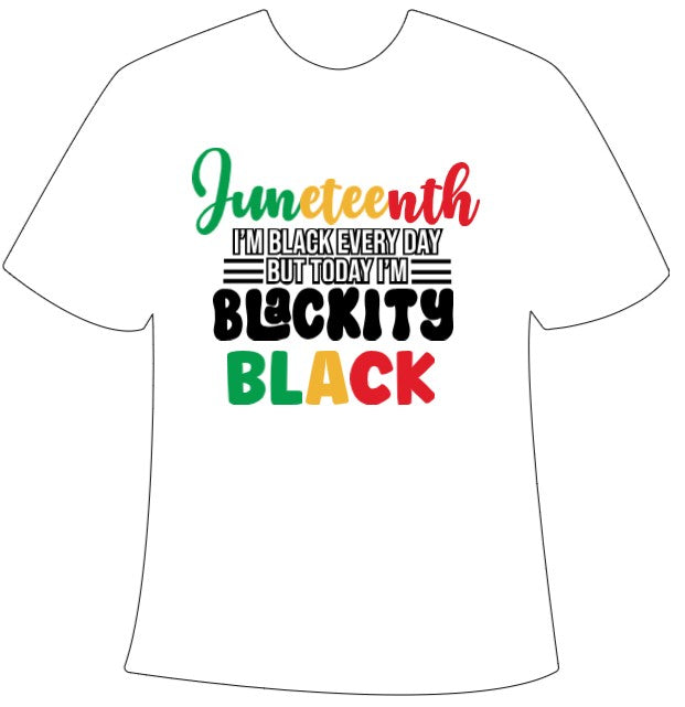 Juneteenth “Blackity Black” T-Shirt