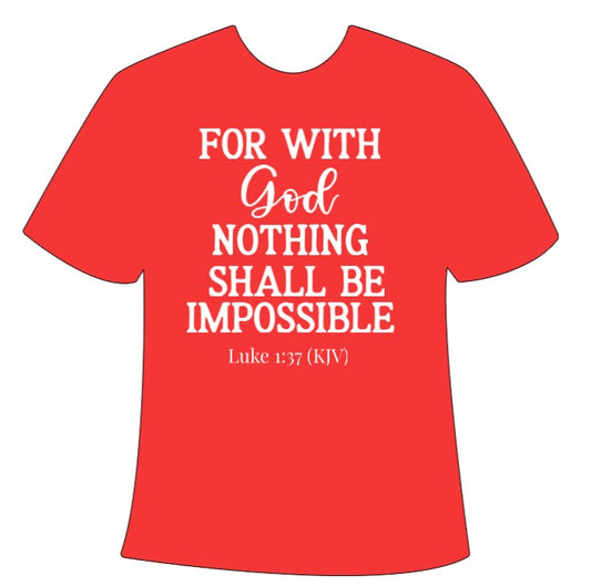 “For With God Nothing Shall Be Impossible” Adult T-Shirt