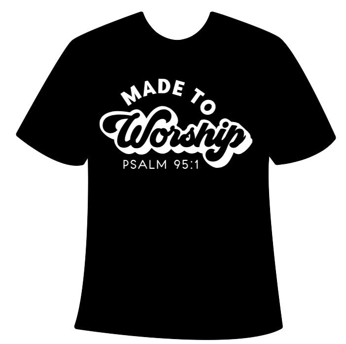 Made to Worship Tee – Psalm 95:1