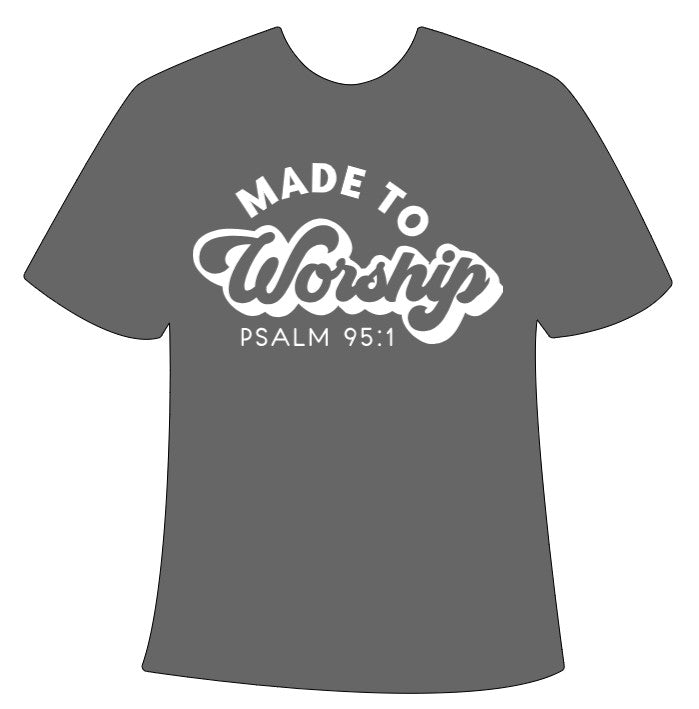 Made to Worship Tee – Psalm 95:1